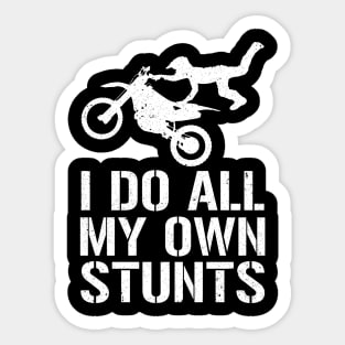 I Do My Own Stunts Dirtbike Motorcycle Sticker